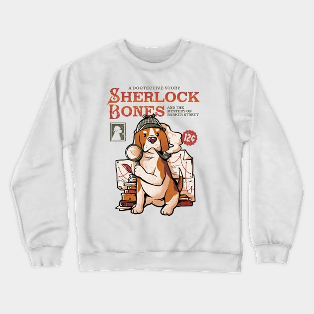 Sherlock Bones - Cute Dog Quotes Gift Crewneck Sweatshirt by eduely